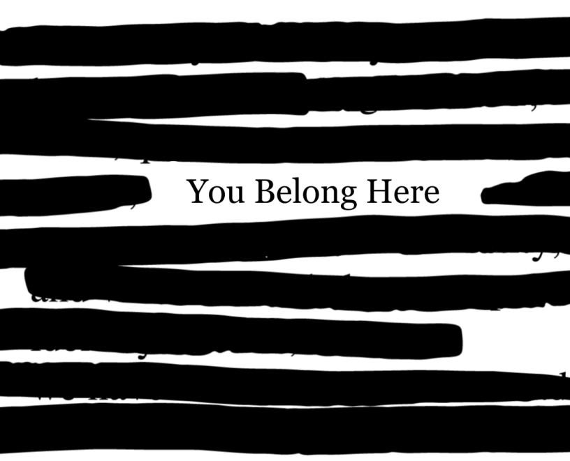 Black out poetry revealing the words “You Belong Here”