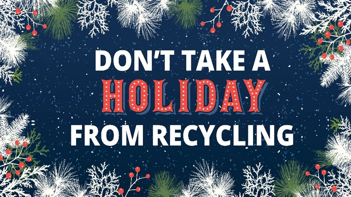 Don't take a holiday from recycling text surrounded by tops of trees