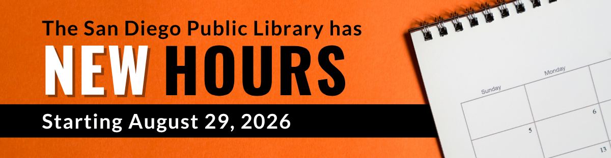 Orage banner with a spiral notepad on the right. Text in alternating black and white stating " The San Diego Public Library has New Hours Starting August 29, 2026"