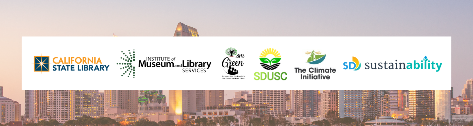 California State Library, IMLS, I am Green, SDUSC, The Climate Initaitive, and SD Sustainability logos San Diego Skyline 