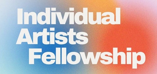 Individual Artist Fellowship