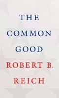 Common Good by Robert Reich book cover