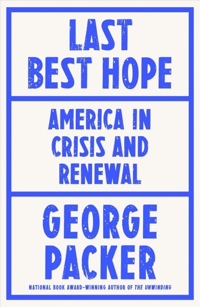 Last Best Hope: American in Crisis and Renewal book cover