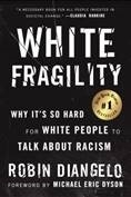 White Fragility: Why It’s So Hard for White People to Talk About Racism by Robin J. DiAngelo