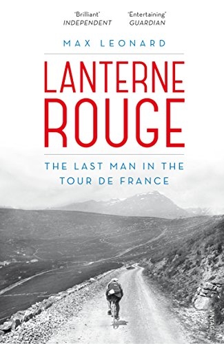 Lanterne Rouge: The Last Man in the Tour de France - Max Leonard
