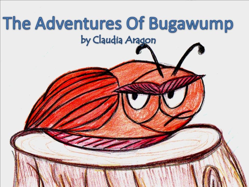 The Adventures of Bugawump by Claudia Aragon