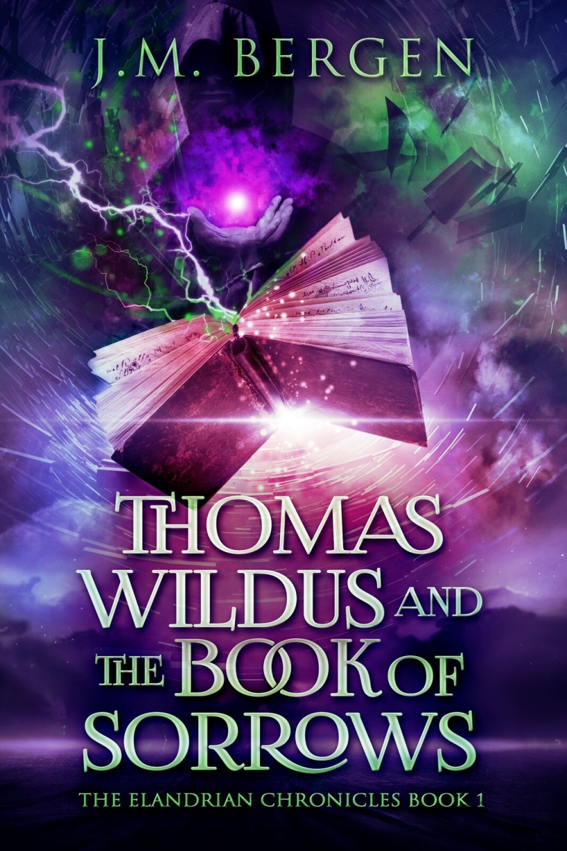 Thomas Wildus and The Book of Sorrows by J.M. Bergen