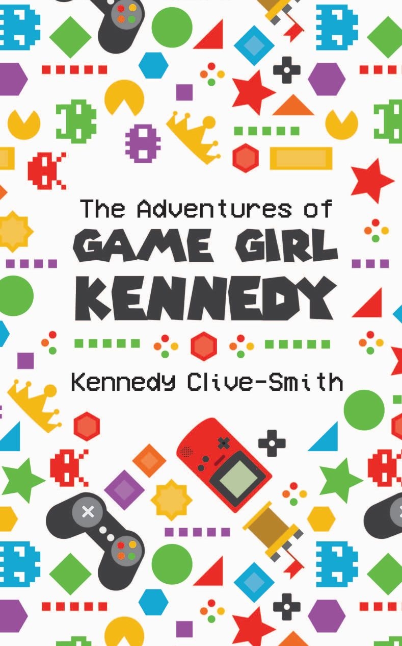 The Adventures of Game Girl Kennedy by Kennedy Clive-Smith