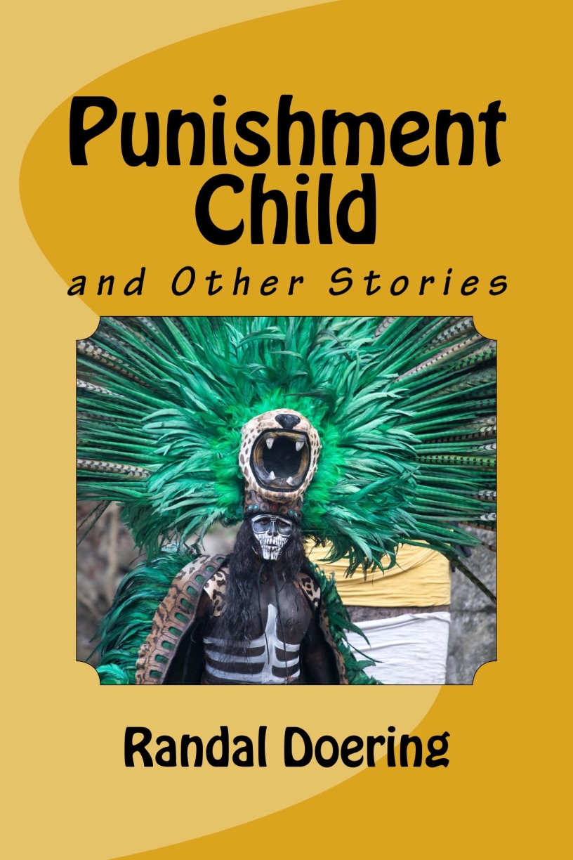 Punishment Child and Other Stories by Randal Doering