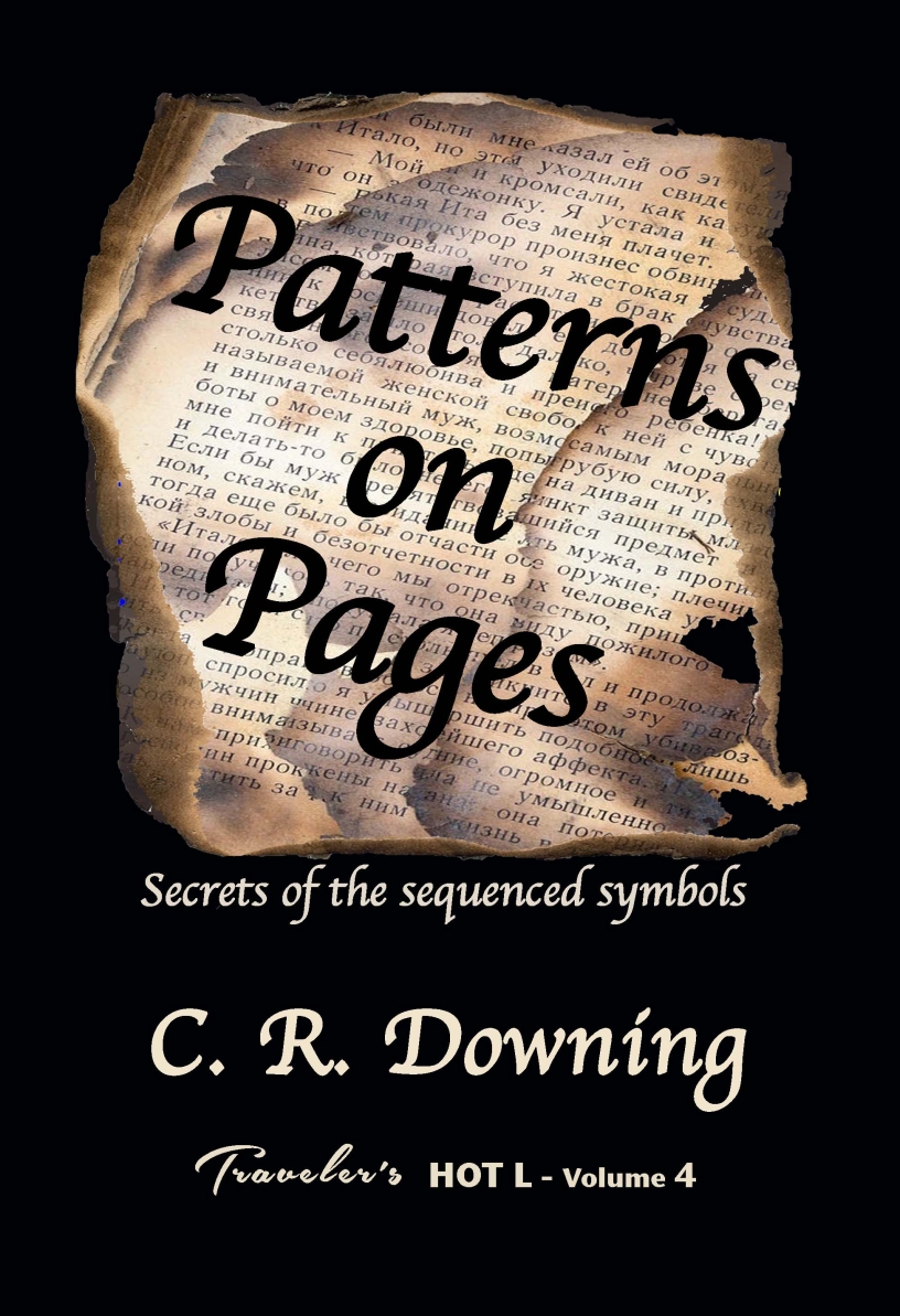 Patterns on Pages - Secrets of the Sequenced Symbols by C. R. Downing