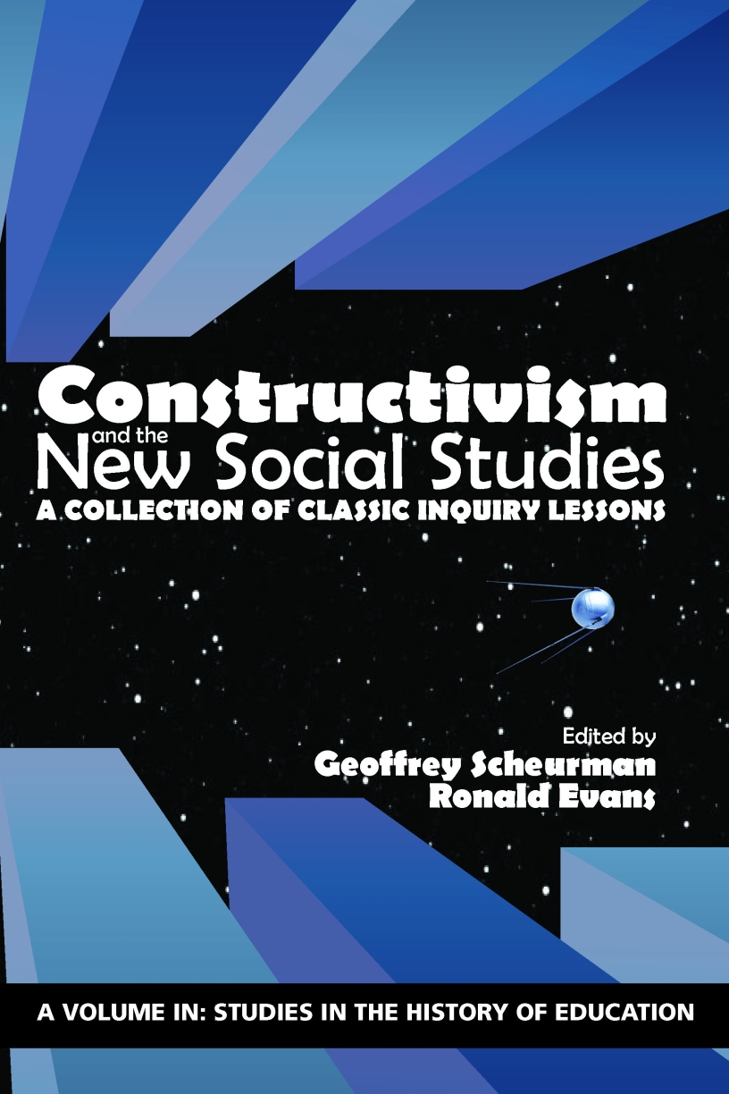 Constructivism and the New Social Studies: A Collection of Classic Inquiry Lessons by Ronald W. Evans