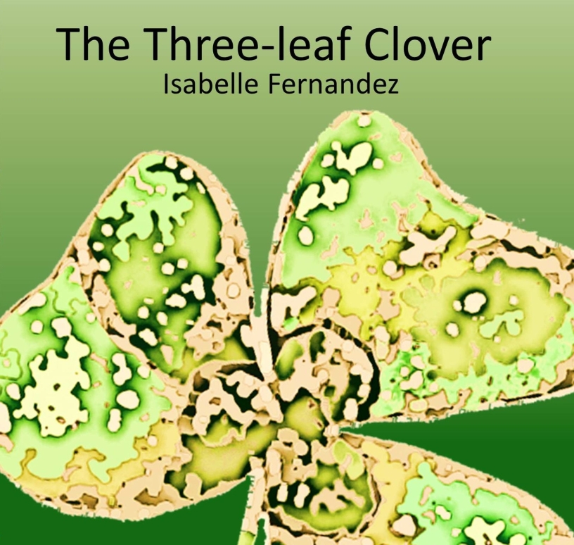 The Three-Leaf Clover by Isabelle Fernandez