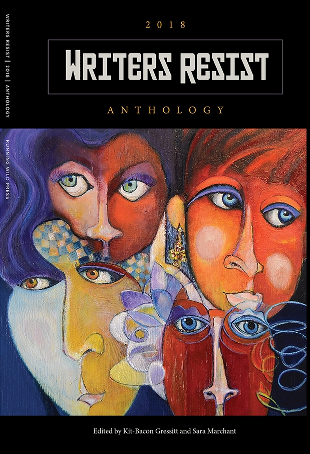 Writers Resist: The Anthology 2018 by Kit-Bacon Gressitt