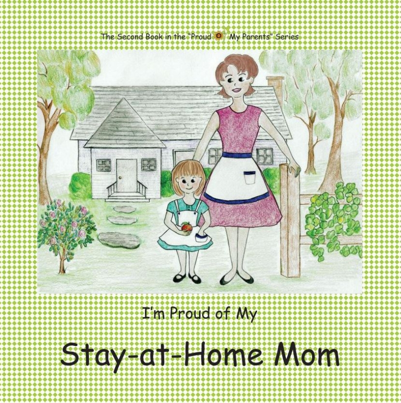 I'm Proud of My Stay-at-Home Mom by Janis Guymon