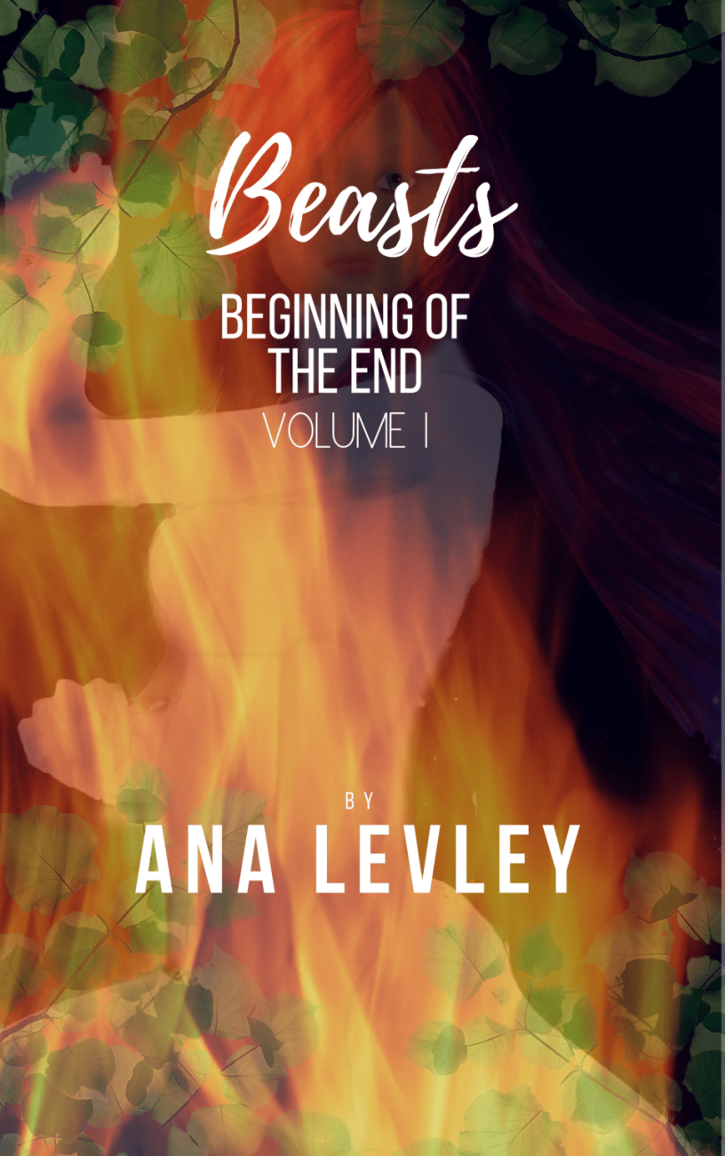 Beasts: Beginning of the End, Vol.1 by Ana Levley