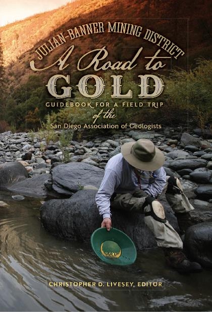 Julian-Banner Mining District: A Road to Gold by Christopher Livesey
