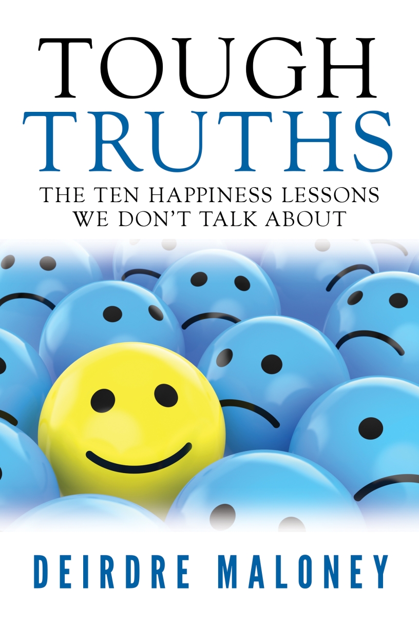 Tough Truths: The Ten Happiness Lessons We Don't Talk About by Deirdre Maloney