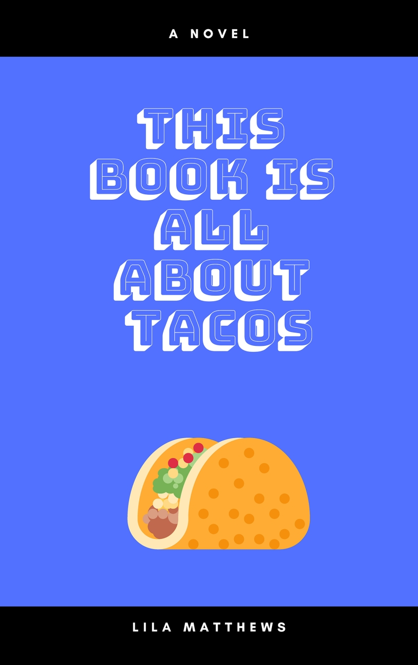 This Book is All About Tacos by Lila Matthews