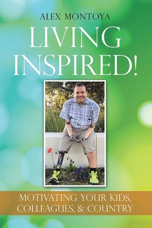 Living Inspired: Motivating Your Kids, Colleagues and Country by Alex Montoya