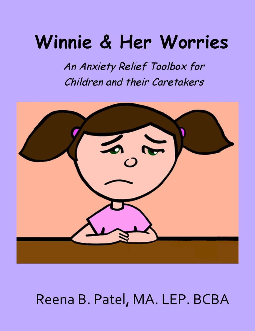 Winnie & Her Worries: An Anxiety Relief Toolbox for Children and their Caretakers by Reena B. Patel