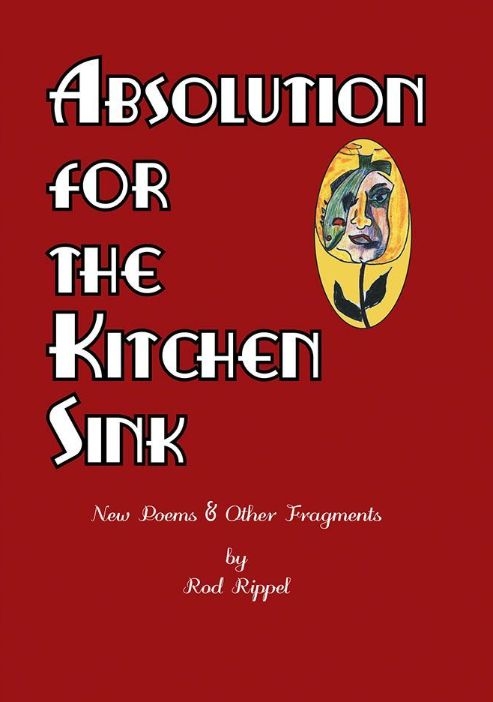 Absolution for the Kitchen Sink by Rod Rippel