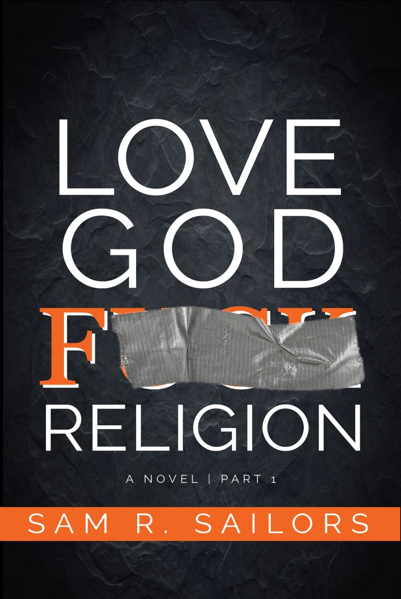 Love God F Religion by Sam Sailors
