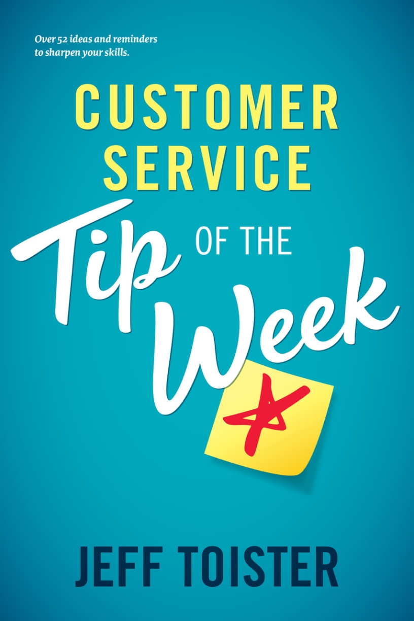Customer Service Tip of the Week by Jeff Toister