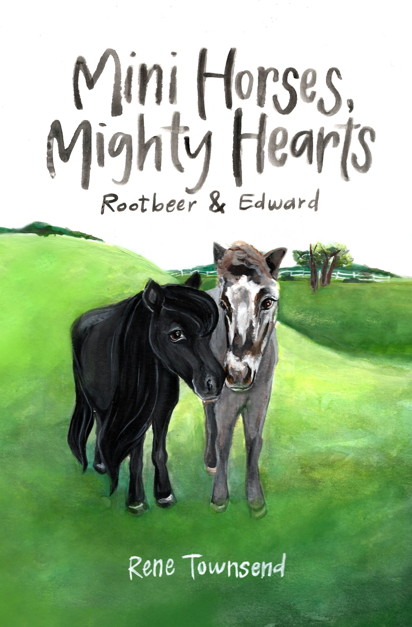 Mini Horses, Mighty Hearts by Rene Townsend