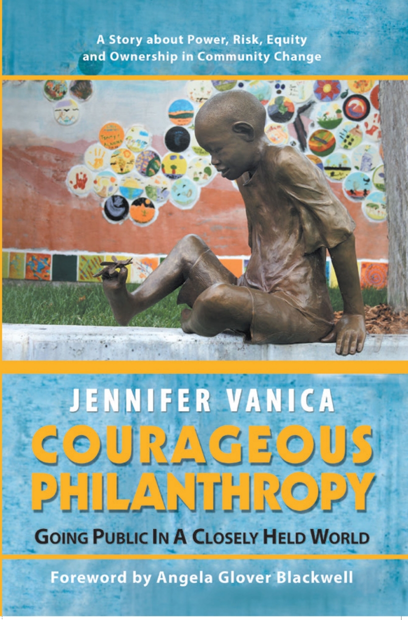 Courageous Philanthropy: Going Public in a Closely Held World by Jennifer Vanica