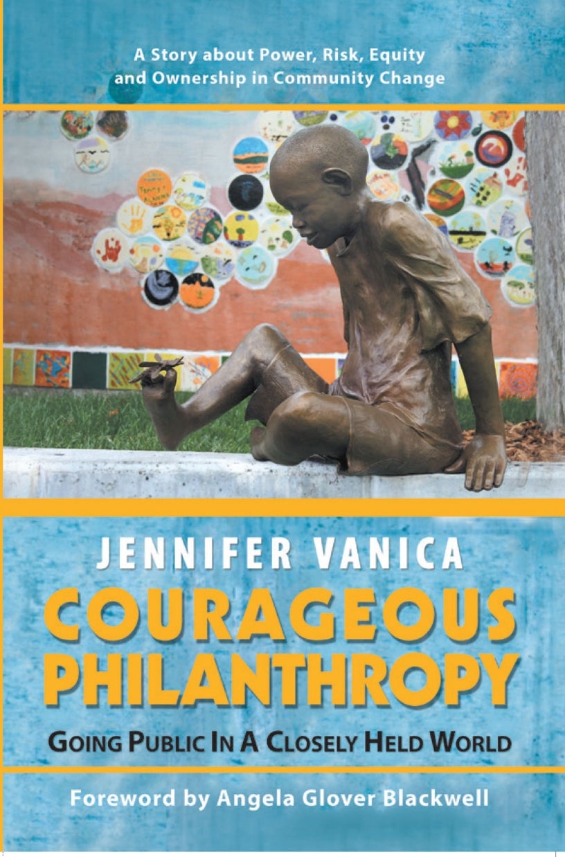 Courageous Philanthropy: Going Public in a Closely Held World by Jennifer Vanica