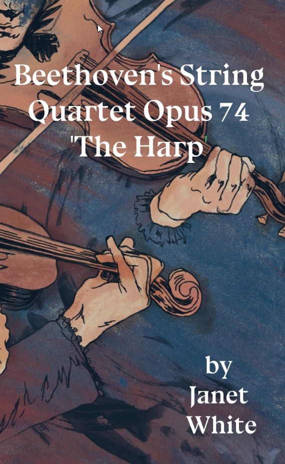Beethoven's String Quartet Opus 74 'The Harp' by Janet White