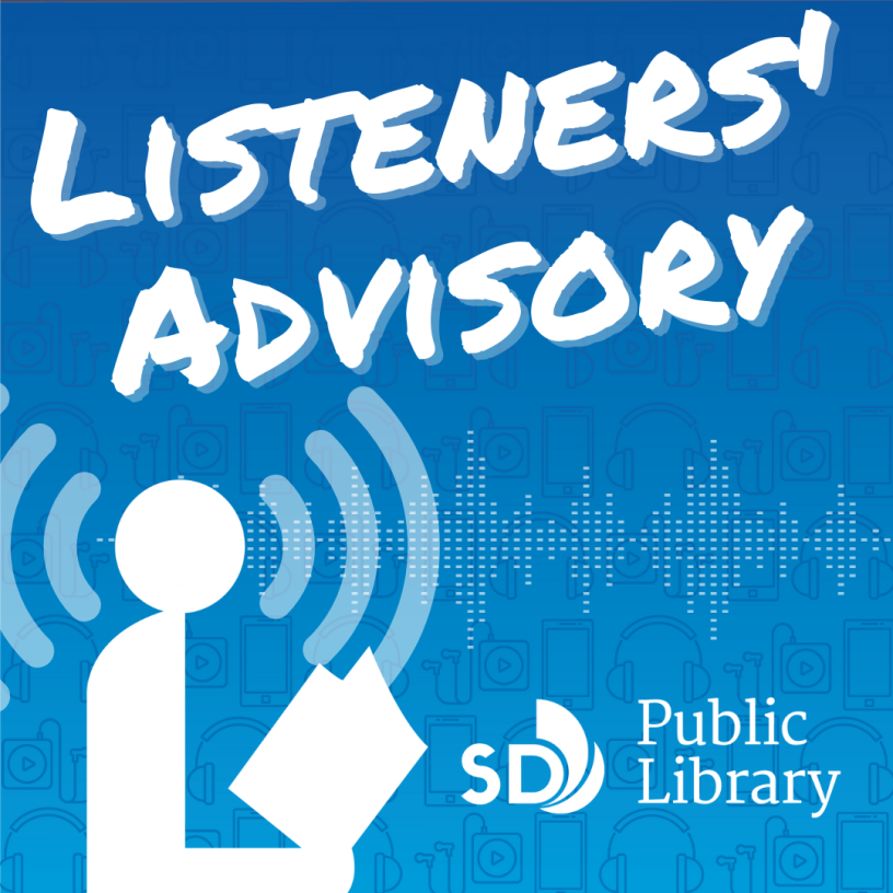 Listeners’ Advisory is the San Diego Public Library podcast