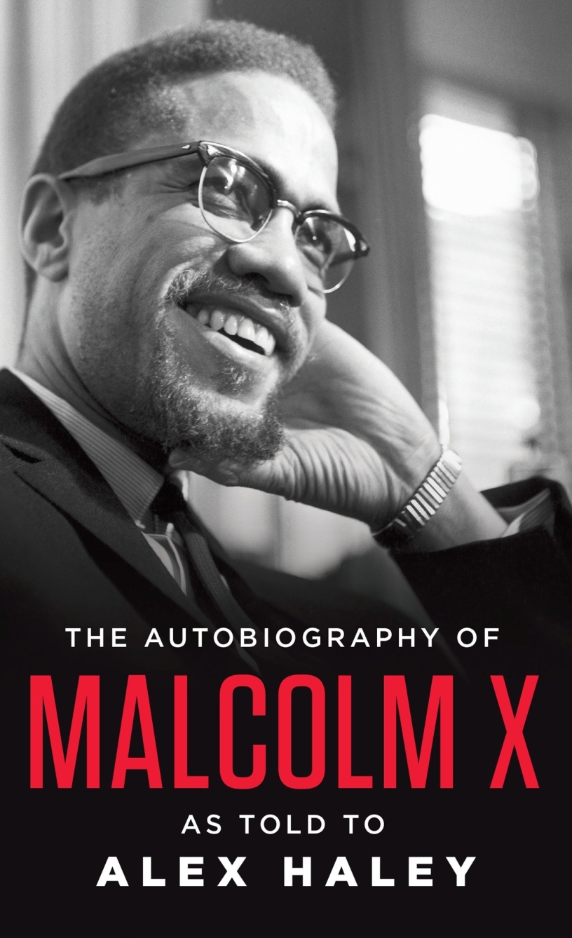 Autobiography of Malcolm X – Malcolm X, as told to Alex Haley