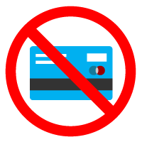 No Credit Card/Debit Card