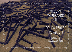 Occupy Thirdspace II: Plástica y palabra en TJ/SD / Ocupa Tercer Espacio II: Plástica y palabra en TJ/SD