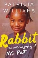 Rabbit: The Autobiography Of Ms. Pat by Patricia Williams