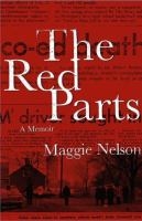 The Red Parts by Maggie Nelson