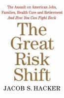 Great Risk Shift by Jacob Hacker