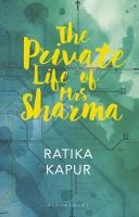 The Private Life of Mrs. Sharma by Ratika Kapur