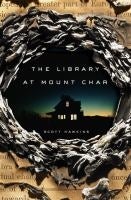 The Library at Mt. Char by Scott Hawkins
