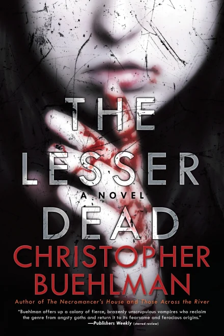 The cover displays the lower part of a childlike porcelain white face with a bloodstained hand in a "shushing" position over the lips on a black background. The title, The Lesser Dead, is in white, with the author's name, Christopher Buehlman, in red.
