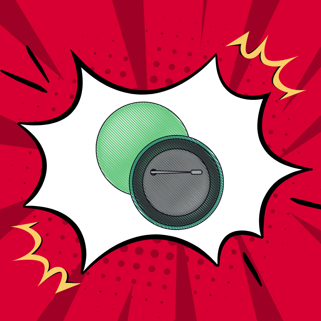 Comic-like digital illustration showing the front and back of a pin-back button. 