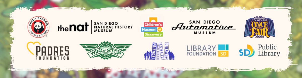 Logos for The San Diego Natural History Museum, San Diego Automotive Museum, Children’s Museum of Discovery, Friends of the San Diego Public Library, Library Foundation SD and San Diego Public Library, Panda Express, Wingstop, the San Diego County Fair, and the San Diego Padres Foundation. 