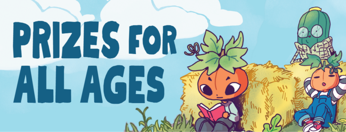  Illustration of anthropomorphic vegetables leaning against hay. One pumpkin reads, a pumpkin in overalls sleeps and a zucchini with glasses on top of a haystack looks out against a blue sky with clouds. Prizes for All Ages.