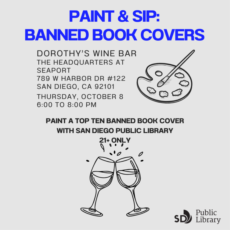 Flyer for “Banned Books Week Paint & Sip” on a light gray background. Large bold blue text at the top reads “BANNED BOOKS WEEK” and “PAINT & SIP.” Black text provides the event details. A black-and-white illustration of a painter’s palette and brush appears to the right. Centered text invites attendees to “Paint a Top Ten Banned Book Cover with San Diego Public Library” and state