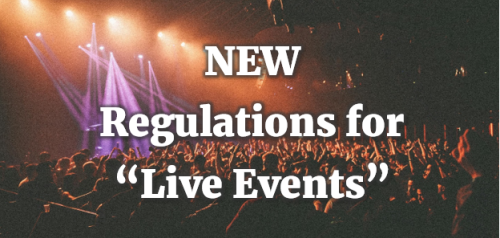 NEW Regulations for "Live Events"
